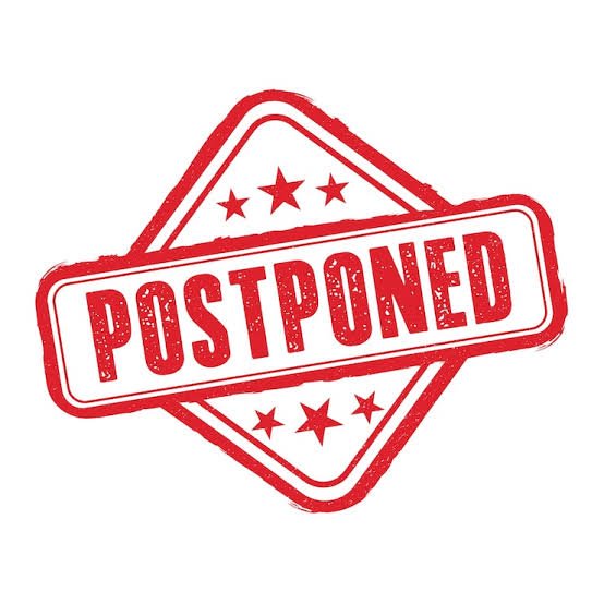 Schedule Postponed: Monday